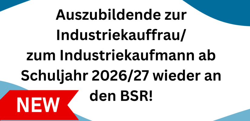 Industriekaufleute ab Schuljahr 26/27 wieder an den BSR